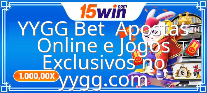 YYGG Bet  Apostas Online e Jogos Exclusivos no yyg - Imagem em destaque