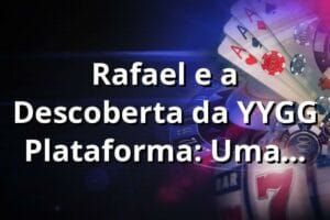 Rafael e a Descoberta da YYGG Plataforma: Uma Jornada Surpreendente no Mundo dos Cassinos Online 🎰