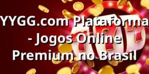 YYGG.com Plataforma - Jogos Online Premium no Brasil